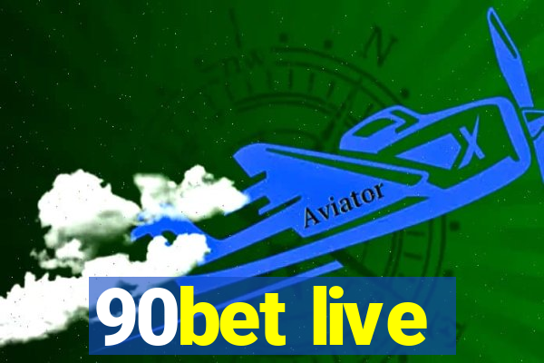 90bet live